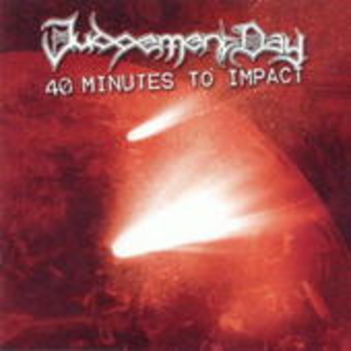 Judgement Day – 40 Minutes To Impact
