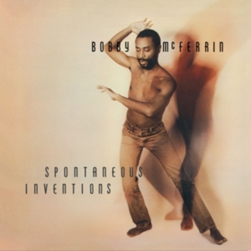 Bobby McFerrin – Spontaneous Inventions