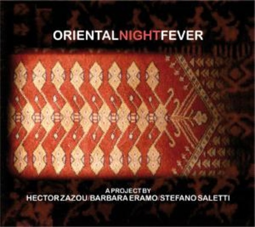 Hector Zazou/Barbara Eramo/Stefano Saletti – Oriental Night Fever