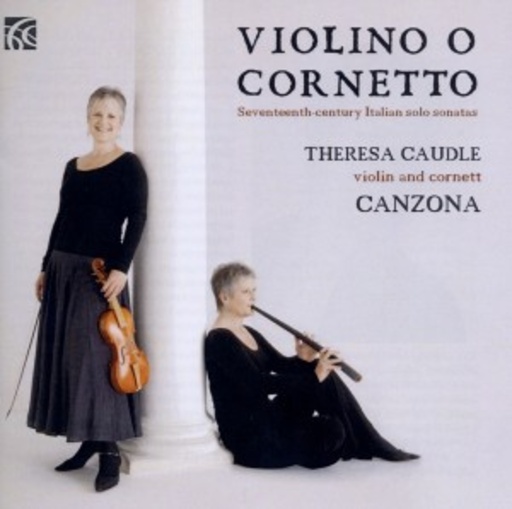 Theresa Caudle – Violino O Cornetto - Italienische Sonaten des 17. Jahrhunderts