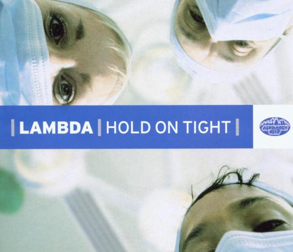 Lambda – Hold On Tight