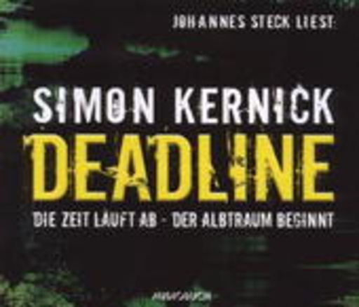 Johannes Steck – Deadline: Die Zeit läuft ab - Der Albtraum beginnt