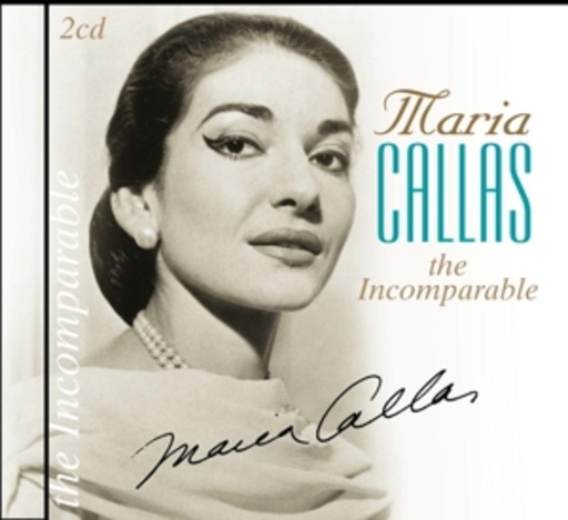 Maria Callas – The Incomparable