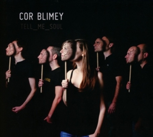 Cor Blimey – Tell Me Soul