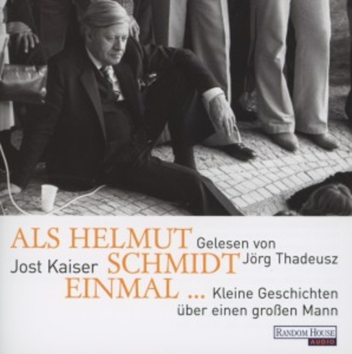 Jörg Thadeusz – Als Helmut Schmidt einmal...