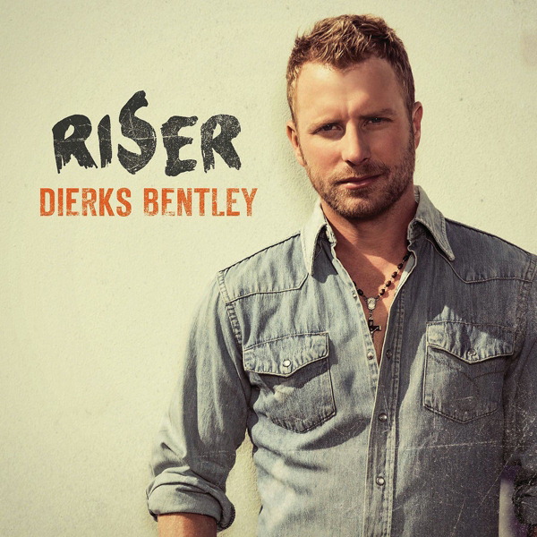 Dierks Bentley – Riser