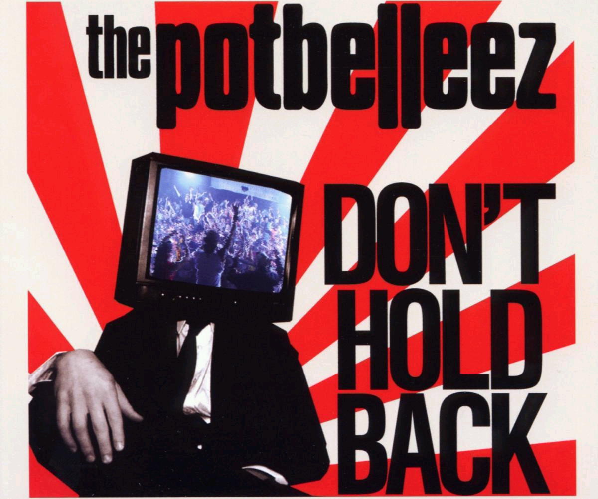 The Potbelleez – Don't Hold Back