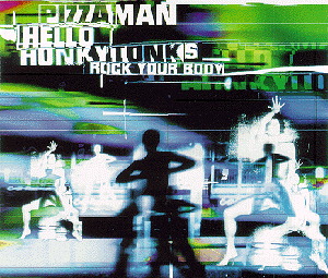 Pizzaman – Hello Honky Tonks (Rock Your Body)