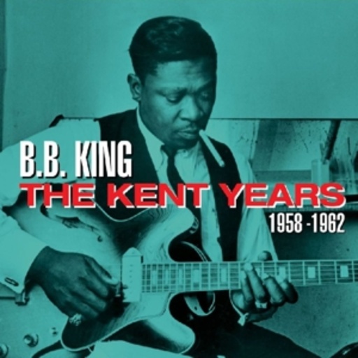 B.B. King – Kent Years 1958-62
