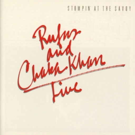 The Rufus And Chaka Khan – Live - Stompin' At The Savoy