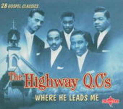 Highway QC's – Where He Leads Me