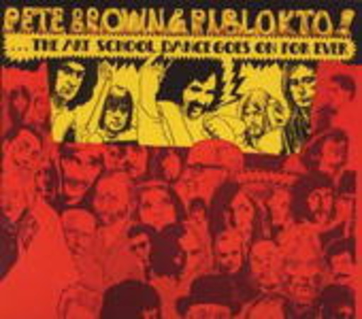 Pete Brown & Piblokto – Things May Come And Things May Go But The Art School Dance Goes On Forever