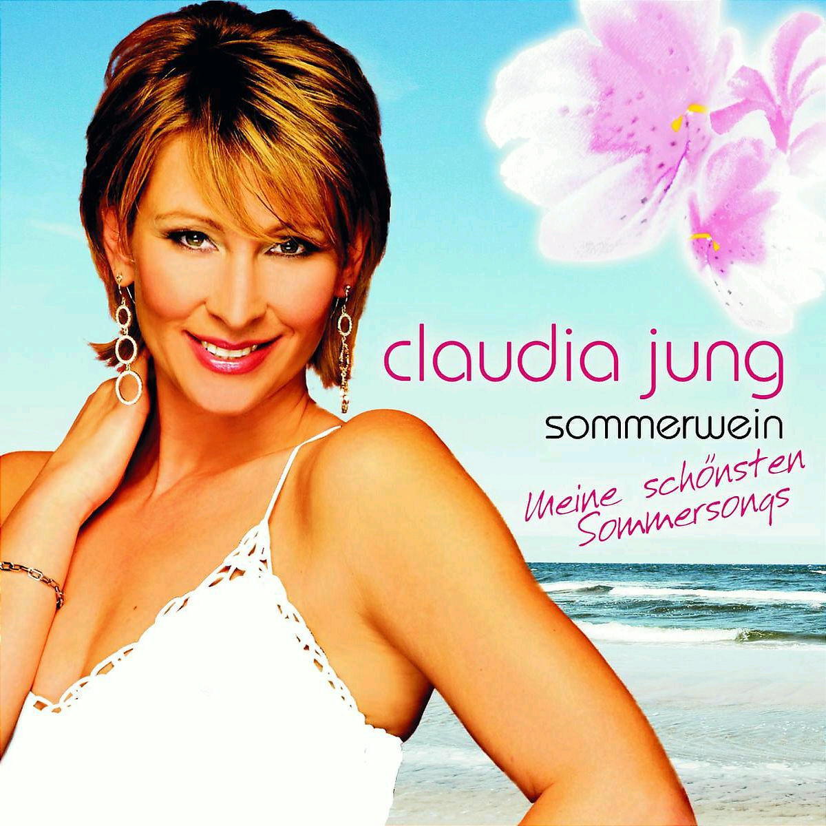 Claudia Jung – Sommerwein - Meine schönsten Sommersongs