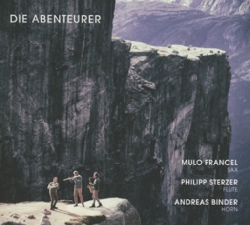 Mulo Francel/Philipp Sterzer/Andreas Binder – Die Abenteurer