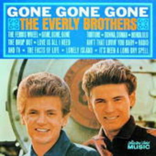 Everly Brothers – Gone Gone Gone