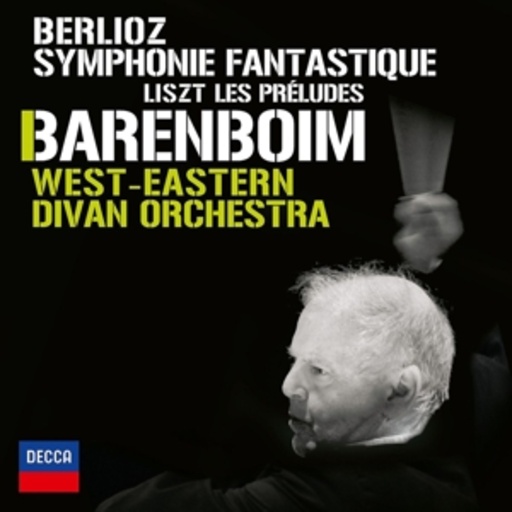 Daniel Barenboim/West Eastern Divan Orchestra – Symphonie Fantastique/Les Préludes