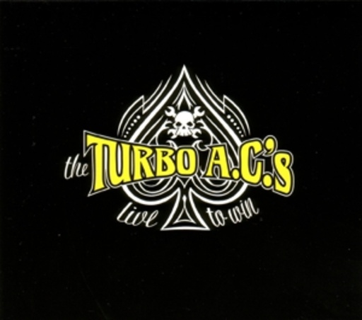 Turbo A.C.'s – Live To Win
