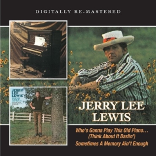 Jerry Lee Lewis – Who's Gonna Play This Old Piano/Sometimes A Memory Ain't Enough