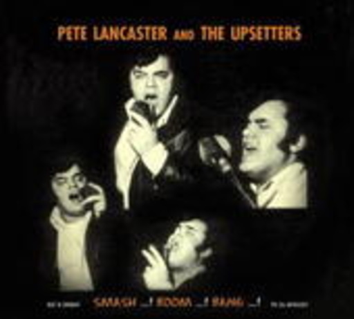 Pete Lancester And The Upsetters – Smash ...! Boom ...! Bang ...!