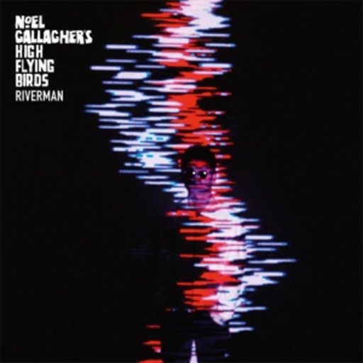 Noel Gallagher's High Flying Birds – Riverman